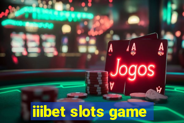 iiibet slots game